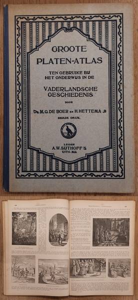 BOER, M.G. DE. & HETTEMA, H. JR. Groote platen-atlas ten gebruike bij het onderwijs in de vaderlandsche geschiedenis