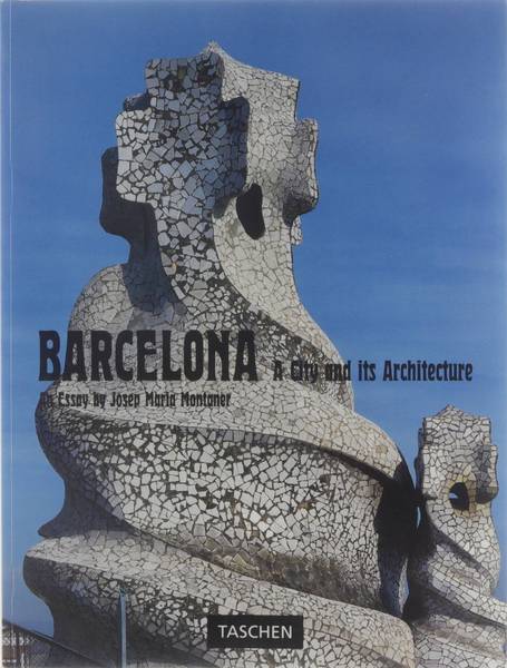 MONTANER, JOSEPH. Barcelona. A city and its architecture.