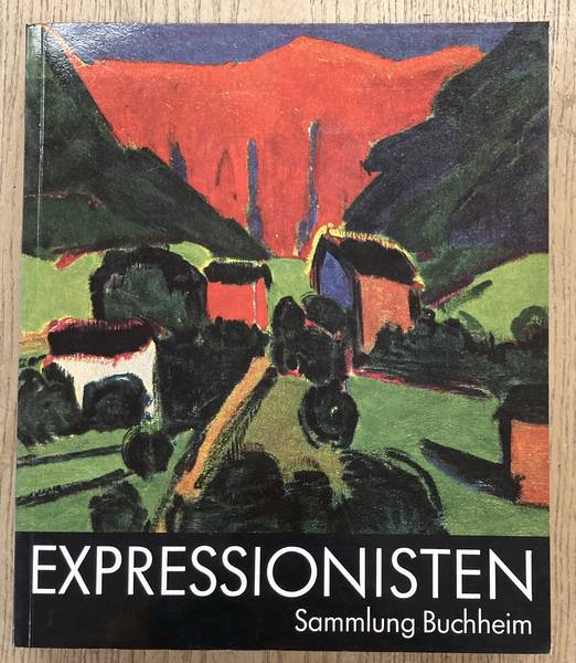 KÖLNISCHEN STADTMUSEUM. Expressionisten. Sammlung Buchheim - Eine Ausstellung der Museen der Stadt Köln im Kölnischen Stadtmuseum vom 2. April bis 31. Mai 1981