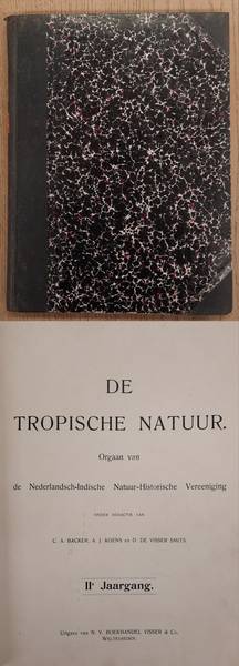 NEDERLANDSCH-INDISCHE NATUUR-HISTORISCHE VEREEENIGING., BACKER, C.A., KOENS, A. J. & WELSEM, J.W.A. VAN. De Tropische Natuur, II / 2e jaargang.
