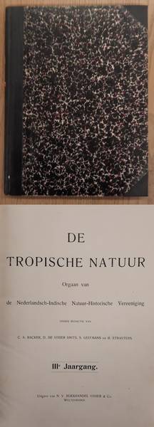 NEDERLANDSCH-INDISCHE NATUUR-HISTORISCHE VEREEENIGING., BACKER, C.A., KOENS, A. J. & WELSEM, J.W.A. VAN. De Tropische Natuur, III / 3e jaargang.