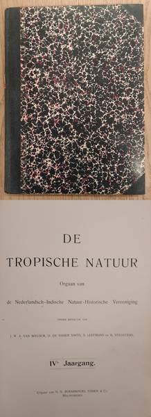 NEDERLANDSCH-INDISCHE NATUUR-HISTORISCHE VEREEENIGING., BACKER, C.A., KOENS, A. J. & WELSEM, J.W.A. VAN. De Tropische Natuur, IV / 4e jaargang.