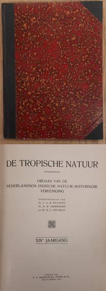 NEDERLANDSCH-INDISCHE NATUUR-HISTORISCHE VEREEENIGING., BACKER, C.A., KOENS, A. J. & WELSEM, J.W.A. VAN. De Tropische Natuur, XIV / 14e jaargang.