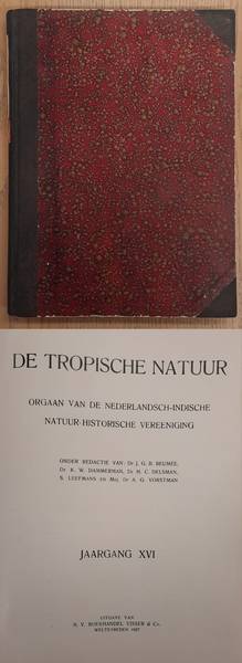 NEDERLANDSCH-INDISCHE NATUUR-HISTORISCHE VEREEENIGING., BACKER, C.A., KOENS, A. J. & WELSEM, J.W.A. VAN. De Tropische Natuur, XVI / 16e jaargang.