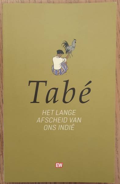 JOUSTRA, ARENDO. Tabé, Het lange afscheid van ons Indië