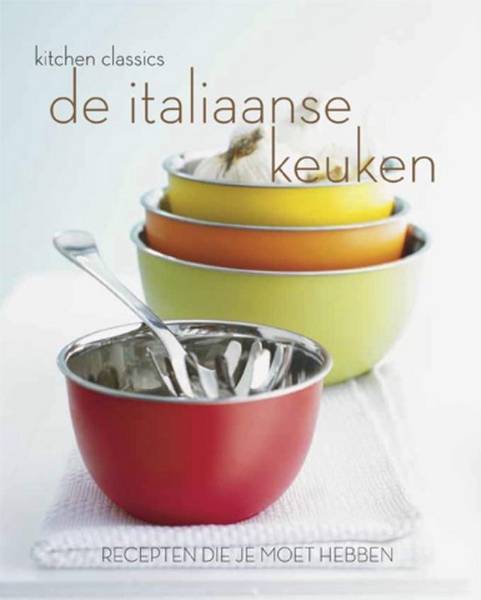 ITALIë De Italiaanse keuken / recepten die je moet hebben. Kitchen classics.