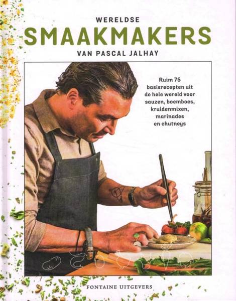 JALHAY, PASCAL. Wereldse smaakmakers. Ruim 75 basisrecepten uit de hele wereld voor sauzen, boemboes, kruidenmixen, marinades en chutneys.