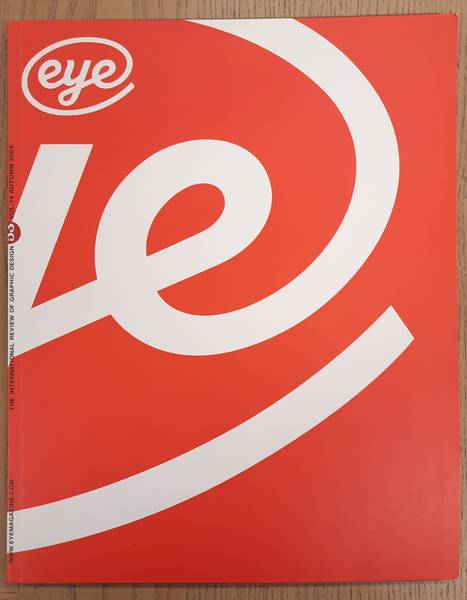 EYE. THE INTERNATIONAL REVIEW OF GRAPHIC DESIGN.