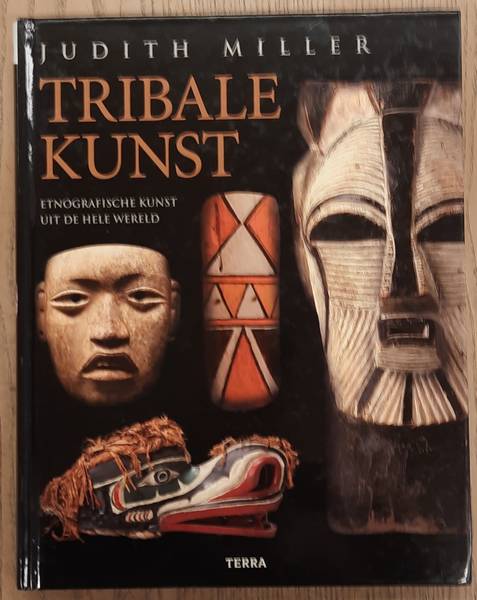 MILLER, JUDITH. Tribale kunst, etnografische kunst uit de hele wereld