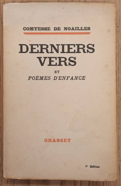 NOAILLES, LA COMTESSE  DE [ANNA]. Comtesse de Noailles, Derniers vers et poemes d'enfance.