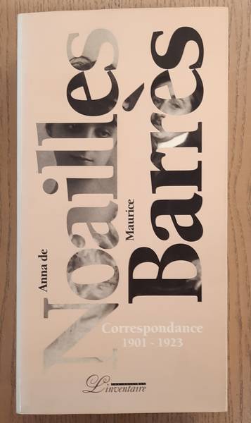 NOAILLES, LA COMTESSE  DE [ANNA]. & BARRÉS, MAURICE. Correspondance 1901 - 1923