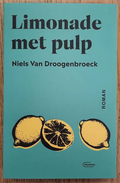 DROOGENBROECK, NIELS VAN. Limonade met pulp