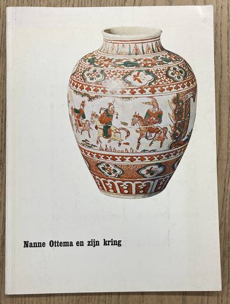 VRIENDEN VAN DE NEDERLANDSE CERAMIEK Nanne Ottema en zijn kring.. Mededelingenblad van de vrienden van de Nederlandse ceramiek 49.