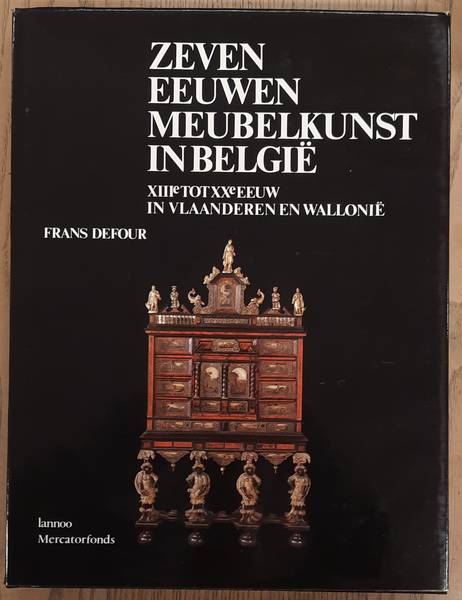 DEFOUR, FRANS. Zeven eeuwen meubelkunst in België.  XIIIe tot XXe eeuw in Vlaanderen en Wallonië.