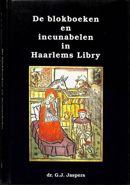 JASPERS, G.J. De blokboeken en incunabelen in Haarlems Libry