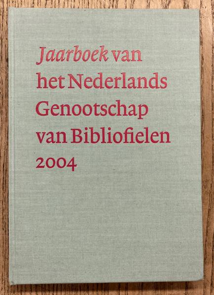 NEDERLANDS GENOOTSCHAP VAN BIBLIOFIELEN. Jaarboek van het Nederlands Genootschap van Bibliofielen 2004 - XII