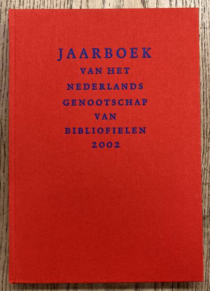 NEDERLANDS GENOOTSCHAP VAN BIBLIOFIELEN. Jaarboek van het Nederlands Genootschap van Bibliofielen 2002 - X.