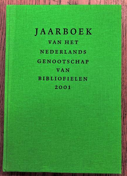 NEDERLANDS GENOOTSCHAP VAN BIBLIOFIELEN. Jaarboek van het Nederlands Genootschap van Bibliofielen 2001 - IX.
