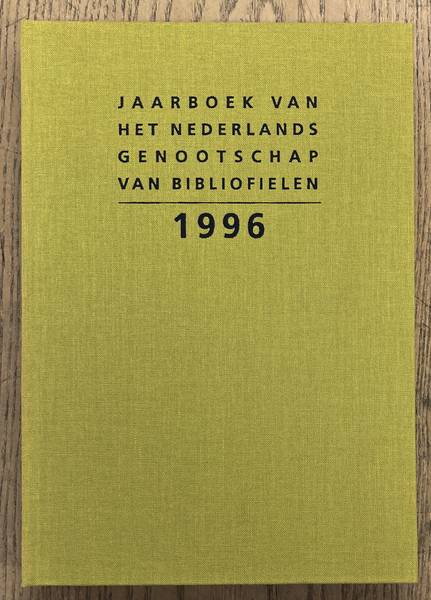 NEDERLANDS GENOOTSCHAP VAN BIBLIOFIELEN. Jaarboek van het Nederlands Genootschap van Bibliofielen 1996 - vierde jaarboek