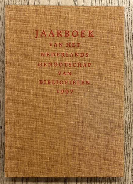 NEDERLANDS GENOOTSCHAP VAN BIBLIOFIELEN. Jaarboek van het Nederlands Genootschap van Bibliofielen 1997 - vijfde jaarboek.