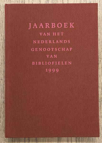 NEDERLANDS GENOOTSCHAP VAN BIBLIOFIELEN. Jaarboek van het Nederlands Genootschap van Bibliofielen 1999 - zevende jaarboek.