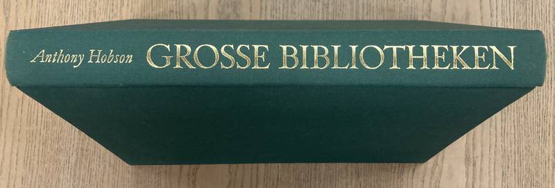 HOBSON, ANTHONY. Große Bibliotheken der Alten und der Neuen Welt. [Grosse]