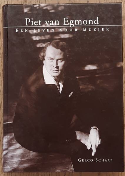SCHAAP, GERCO. Piet van Egmond, een leven voor muziek + CD