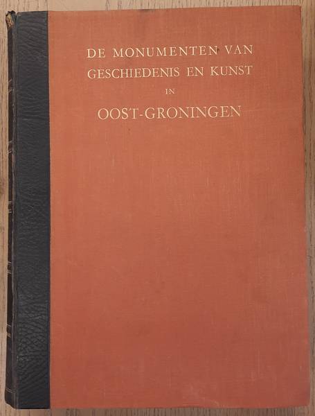KUILE, E.H. TER. De Nederlandsche monumenten van geschiedenis en kunst - deel VI De Provincie Groningen Eerste stuk: Oost-Groningen. Geillustreerde beschrijving uitgegeven vanwege de rijkscommissie voor de monumentenzorg