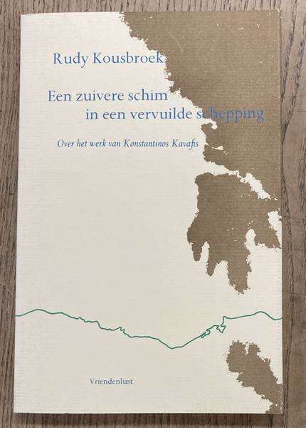 KOUSBROEK, RUDY. ; KAVAFIS, K.P. Een zuivere schim in een vervuilde schepping. Over het werk van Konstantinos Kavafis.