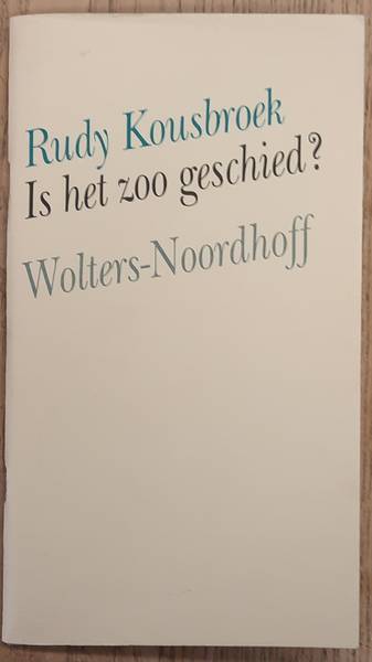 KOUSBROEK, RUDY. Is het zoo geschied? Voordracht, uitgesproken bij een ontvangst van auteurs van uitgaven voor het Beroepsonderwijs en de Volwasseneneducatie in de Martinikerk te Groningen op 19 mei 1995.