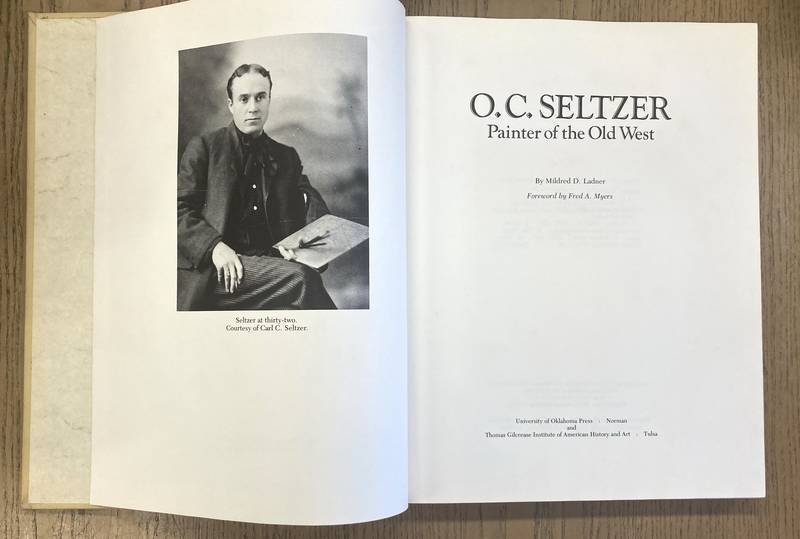 SELTZER O.C. - LADNER, MILDRED D. O.C. Seltzer: Painter of the Old West.