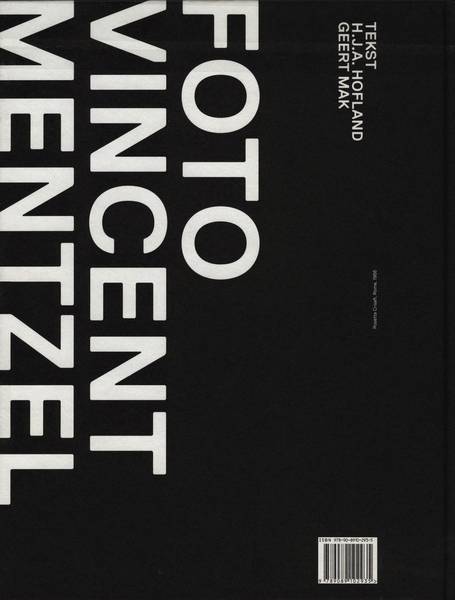 MENTZEL, VINCENT., HOFLAND, H.J.A., BOOM, IRMA [DESIGN]. & MAK, GEERT. Foto Vincent Mentzel.