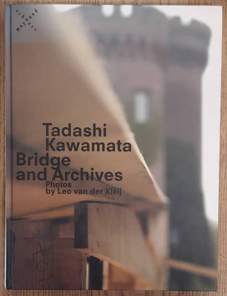 KLEIJ, LEO VAN DER. Tadashi Kawamata, bridge and archives.