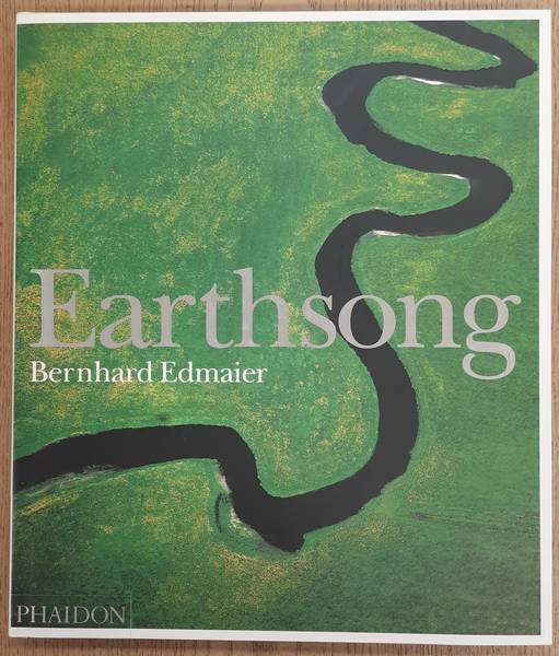 EDMAIER, BERNHARD & ANGELIKA JUNG HÜTTL [TEXT]. Earthsong. Photographs by Bernhard Edmaier.