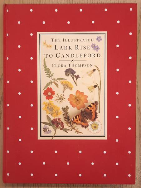 THOMPSON, FLORA. The Illustrated Lark Rise to Candleford