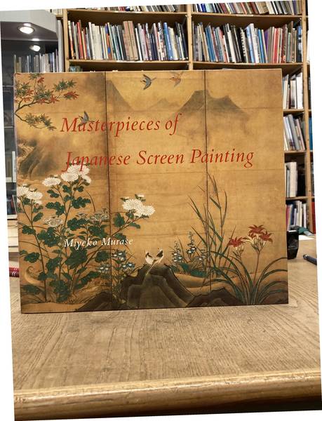 MURASE, MIYEKO. Masterpieces of Japanese Screen Painting: The American Collections.