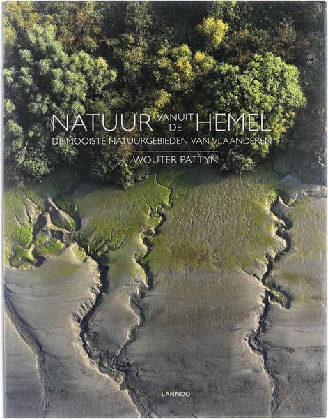 PATTYN, WOUTER Natuur vanuit de hemel. De mooiste natuurgebieden van Vlaanderen