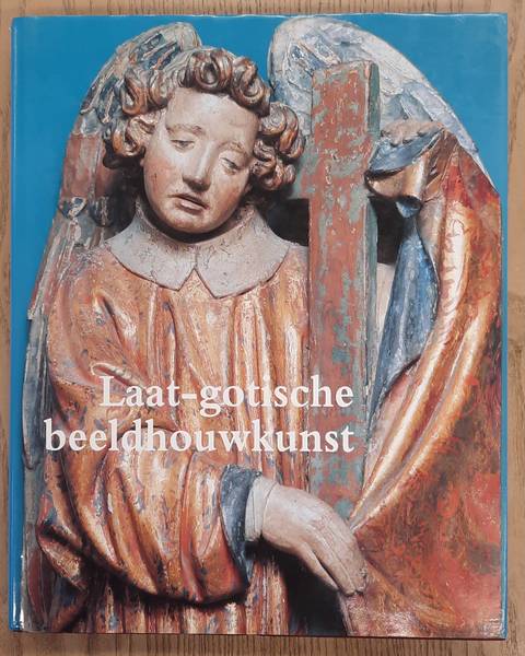 STEYAERT, JOHN W. Laat-gotische beeldhouwkunst in de Bourgondische Nederlanden.