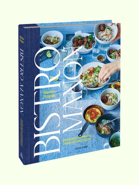 PROPER, MANON. Bistro Manon. Dagelijkse inspiratie voor het hele gezin.