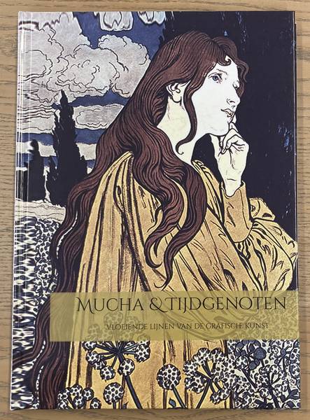 MUCHA - BENJAMIN MORDEHAI JANSSENS. Mucha & Tijdgenoten. Vloeiende lijnen van de grafische kunst.