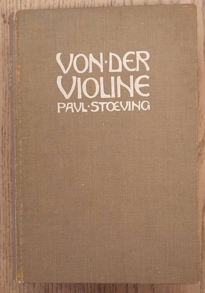 STOEVING, PAUL. Von der Violine.