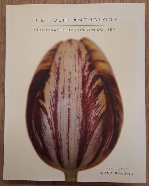 DONGEN, RON VAN [PHOTO]. The Tulip Anthology. Introduction Anna Pavord.