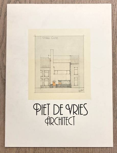 ELZINGA, GERT & TERPSTRA, RIENK. Piet de Vries. Architect.