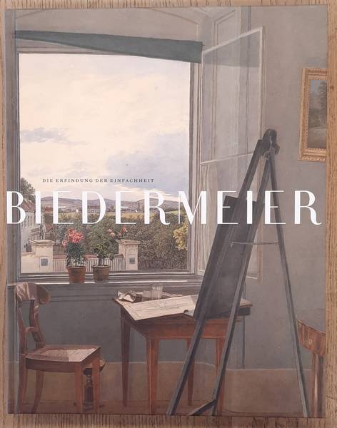 OTTEMEYER, HANS. & KLAUS ALBRECHT SCHRÖDER UND LAURIE WINTERS. Biedermeier. Die Erfindung der Einfachheit.