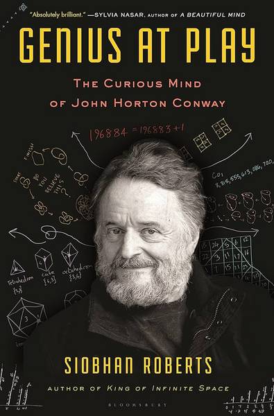 ROBERTS, SIOBHAN. Genius at Play: The Curious Mind of John Horton Conway.