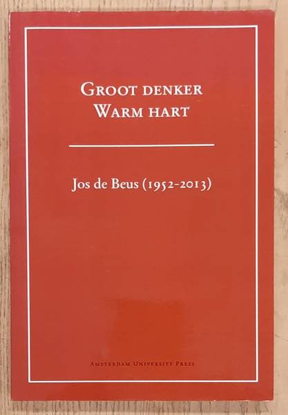 KLAMER, ARJO. & PRAAG, PHILIP VAN. Groot denker, warm hart, Jos de Beus (1952-2013)