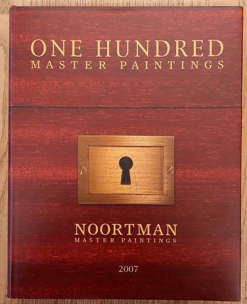 SCHAVEMAKER, EDDY. & NOORTMAN MASTER PAINTINGS. One Hundred Master Paintings,