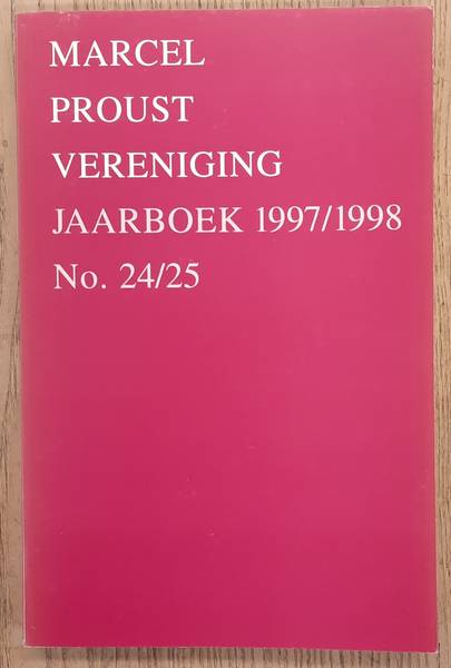 MARCEL PROUST VERENIGING. Jaarboek 1997/1998. No. 24/25.