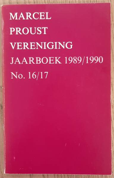 MARCEL PROUST VERENIGING. Jaarboek 1989/1990. No. 16/17.