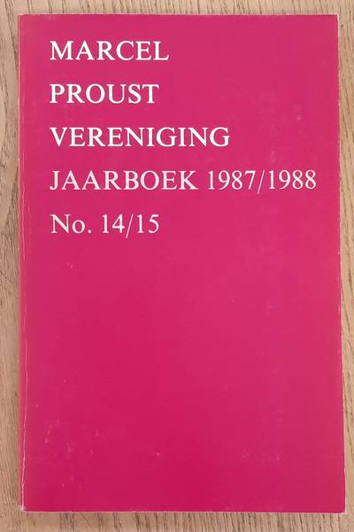 MARCEL PROUST VERENIGING. Jaarboek 1987/1988. No. 14/15.